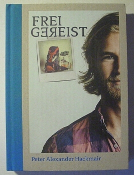 Frei gereist von Peter Alexander Hackmair